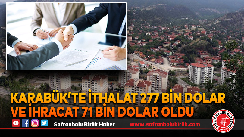 Karabük’te İthalat 277 bin dolar ve İhracat 71 bin dolar oldu