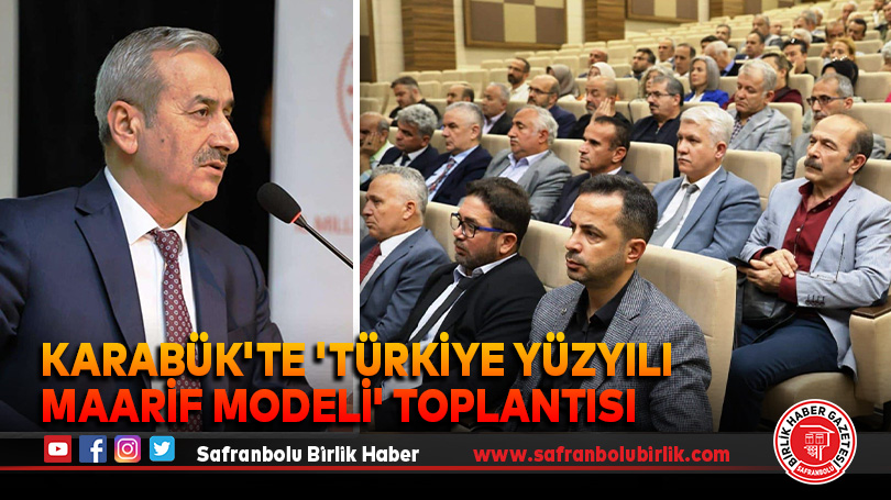 Karabük’te ‘Türkiye Yüzyılı Maarif Modeli’ Toplantısı