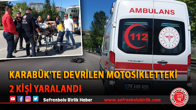 Karabük’te devrilen motosikletteki 2 kişi yaralandı