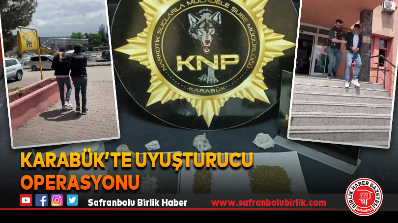 Karabük’te uyuşturucu operasyonu