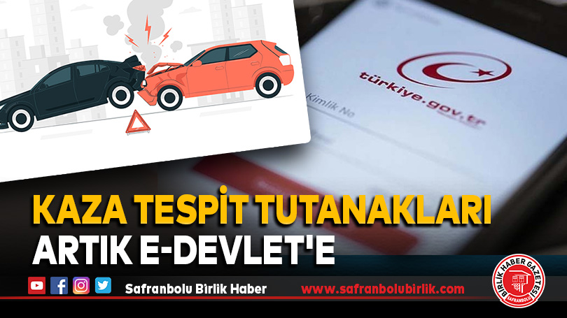 Kaza tespit tutanakları artık e-Devlet’e
