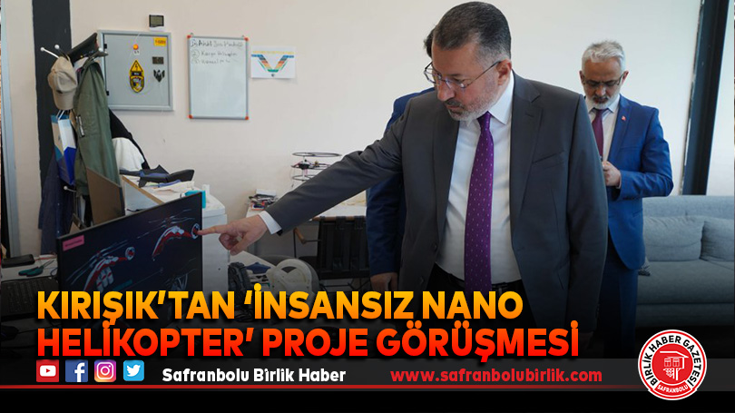 Kırışık’tan ‘İnsansız Nano Helikopter’ Proje Görüşmesi