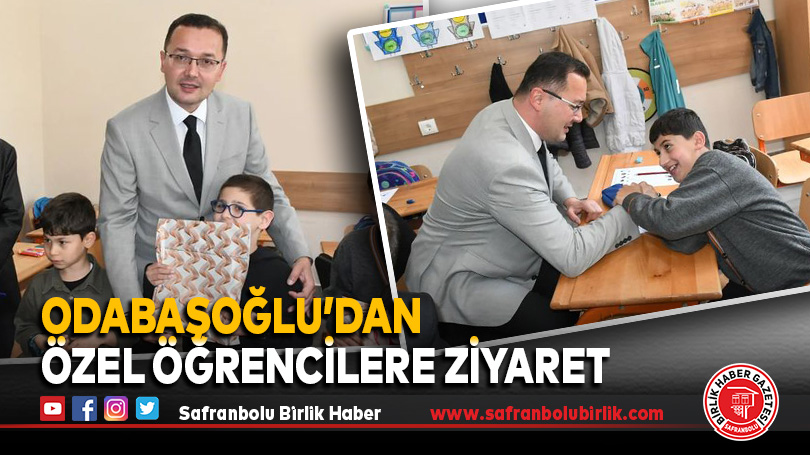 Odabaşoğlu’dan Özel Öğrencilere Ziyaret