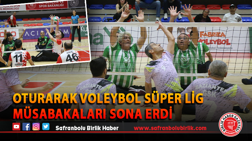 Oturarak Voleybol Süper Lig müsabakaları sona erdi