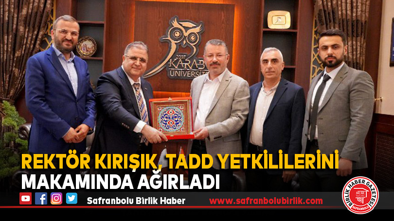 Rektör Kırışık, TADD yetkililerini makamında ağırladı