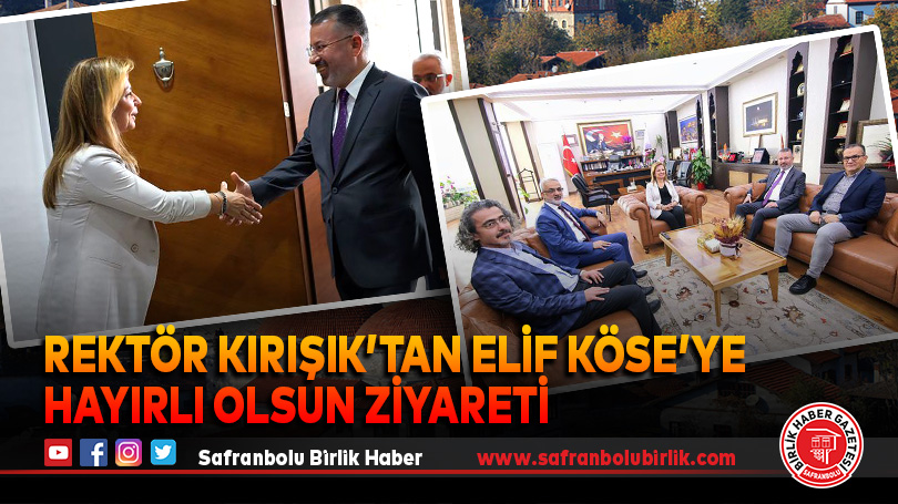 Rektör Kırışık’tan Elif Köse’ye Hayırlı Olsun Ziyareti