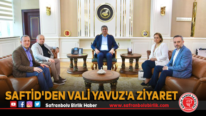 SAFTİD’den Vali Yavuz’a Ziyaret