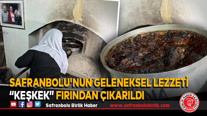 Safranbolu’nun Geleneksel Lezzeti Keşkek fırından çıkarıldı