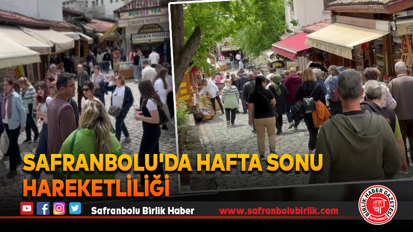 Safranbolu’da Hafta Sonu Hareketliliği