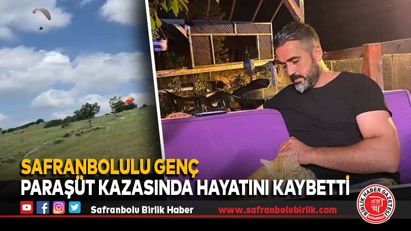 Safranbolulu Genç Paraşüt Kazasında Hayatını Kaybetti