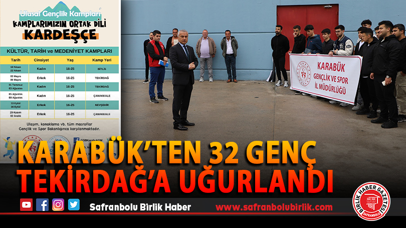 Karabük’ten 32 Genç Tekirdağ’a Uğurlandı