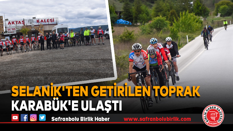 Selanik’ten Getirilen Toprak Karabük’e Ulaştı