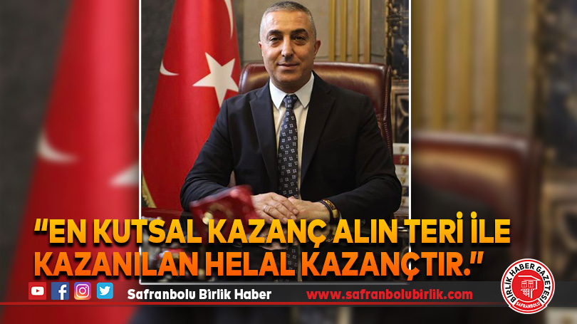 TSO Meclis Başkanı Ünal, “En kutsal kazanç alın teri ile kazanılan helal kazançtır.”