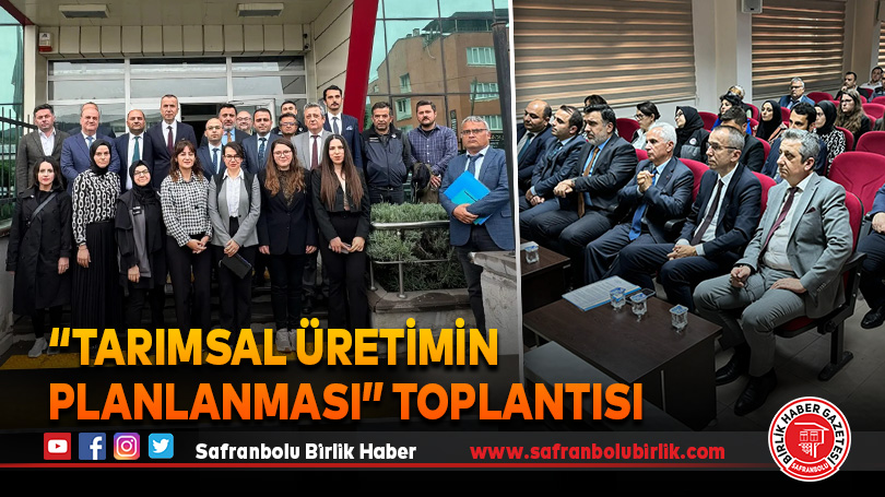 “Tarımsal Üretimin Planlanması” Toplantısı