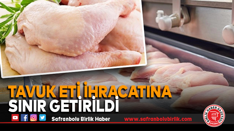 Tavuk eti ihracatına sınır getirildi