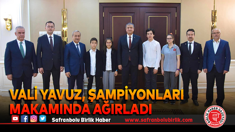 Vali Yavuz, Şampiyonları Makamında Ağırladı