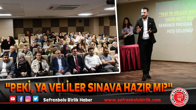 “Peki, Ya Veliler Sınava Hazır mı?”