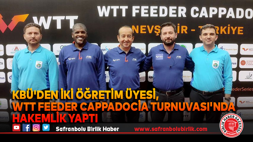 KBÜ’den İki Öğretim Üyesi, WTT Feeder Cappadocia Turnuvası’nda Hakemlik Yaptı