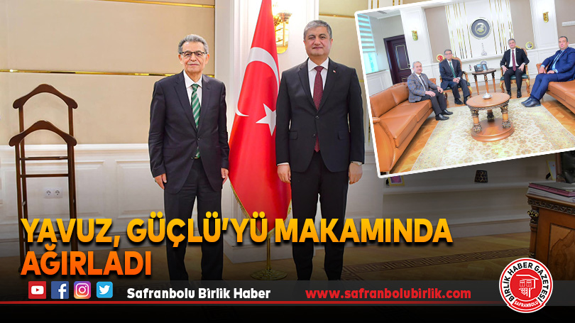 Yavuz, Güçlü’yü makamında ağırladı