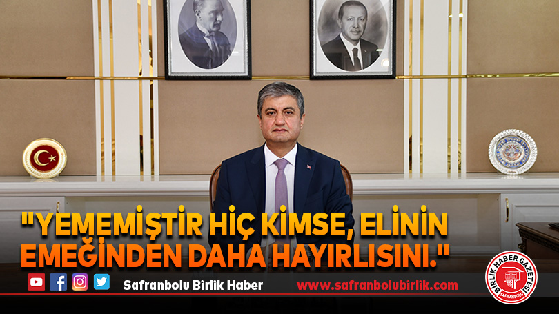 “Yememiştir hiç kimse, elinin emeğinden daha hayırlısını.”