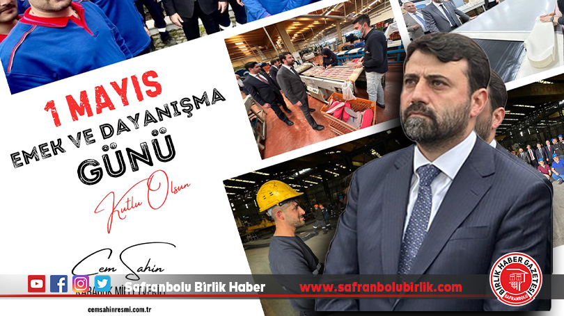 Şahin, “Emek bizim inancımızda ve kültürümüzde önemli bir yere sahiptir. Hele hele işçi kenti olan Karabük’ümüz için daha da yücedir.”