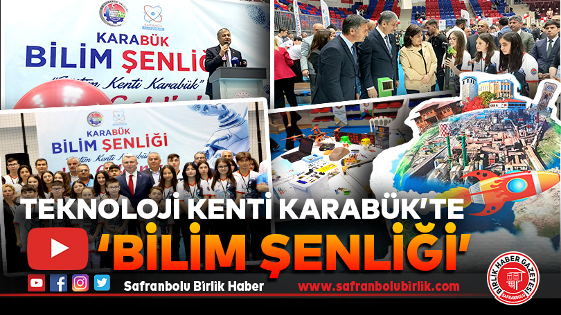 Teknoloji Kenti Karabük’te ‘Bilim Şenliği’
