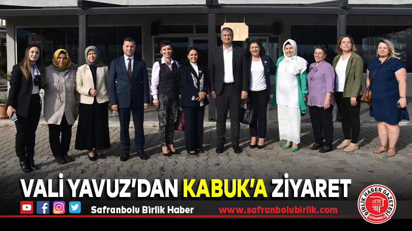 Vali Yavuz’dan KABUK’a Ziyaret
