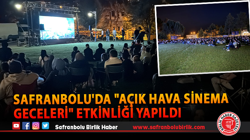Safranbolu’da “Açık Hava Sinema Geceleri” etkinliği yapıldı