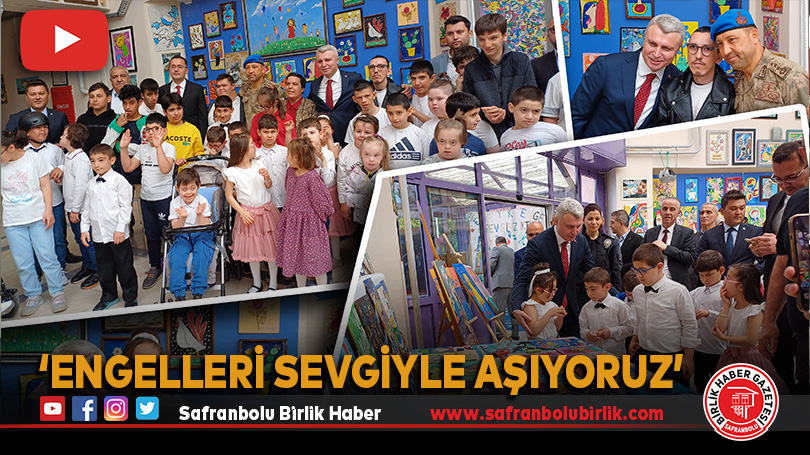 ‘Engelleri Sevgiyle Aşıyoruz’