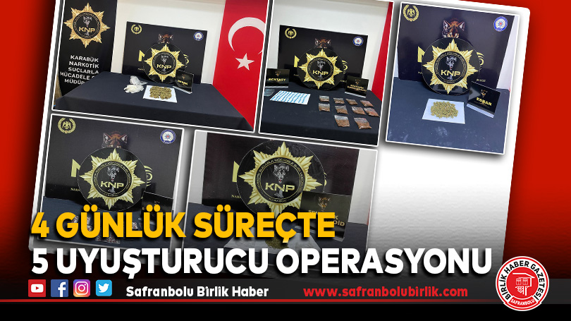 4 günlük süreçte 5 uyuşturucu operasyonu