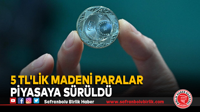 5 TL’lik Madeni Paralar Piyasaya Sürüldü