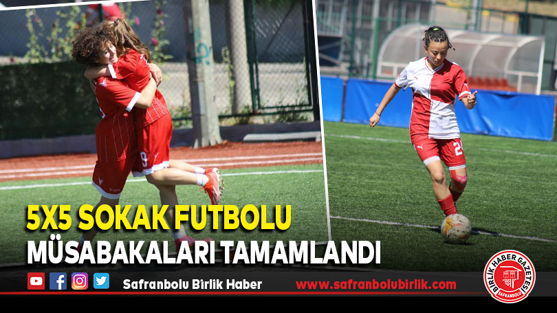 5×5 Sokak Futbolu Müsabakaları Tamamlandı