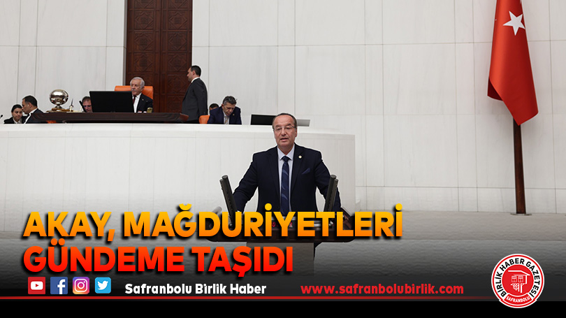 Akay, Mağduriyetleri Gündeme Taşıdı