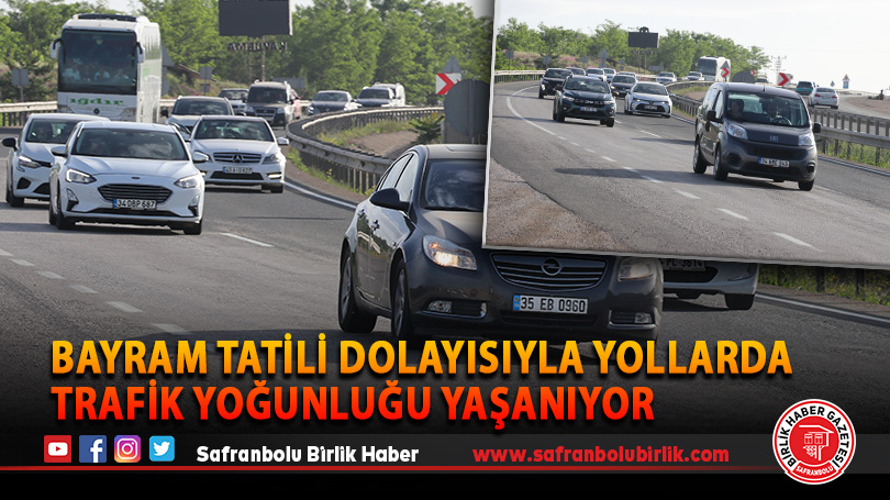 Bayram tatili dolayısıyla yollarda trafik yoğunluğu yaşanıyor