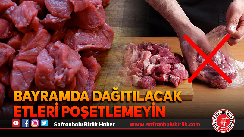 Bayramda dağıtılacak etleri poşetlemeyin