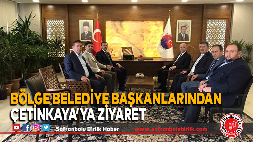 Bölge Belediye Başkanlarından Çetinkaya’ya Ziyaret