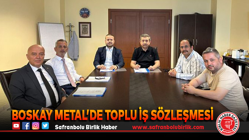 Boskay Metal’de Toplu İş Sözleşmesi