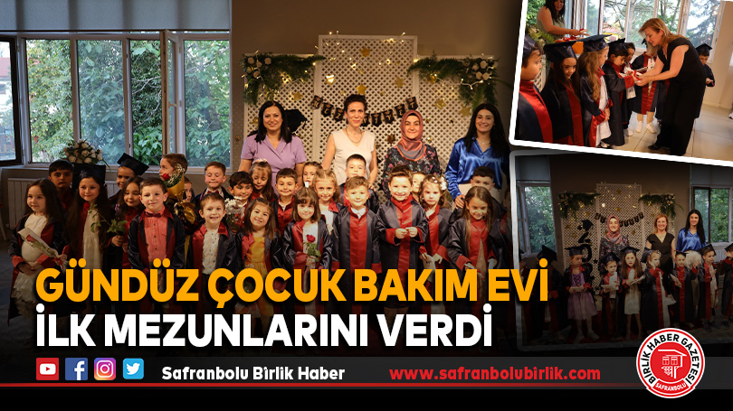 Safranbolu’da Gündüz Çocuk Bakım Evi İlk Mezunlarını Verdi
