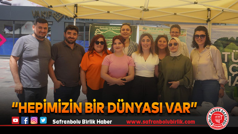 “Hepimizin Bir Dünyası Var”