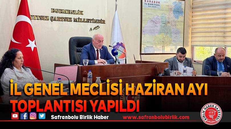 İl Genel Meclisi Haziran Ayı Toplantısı yapıldı