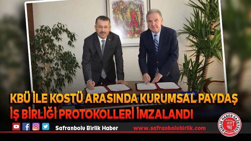 KBÜ ile KOSTÜ Arasında Kurumsal Paydaş İş Birliği Protokolleri İmzalandı