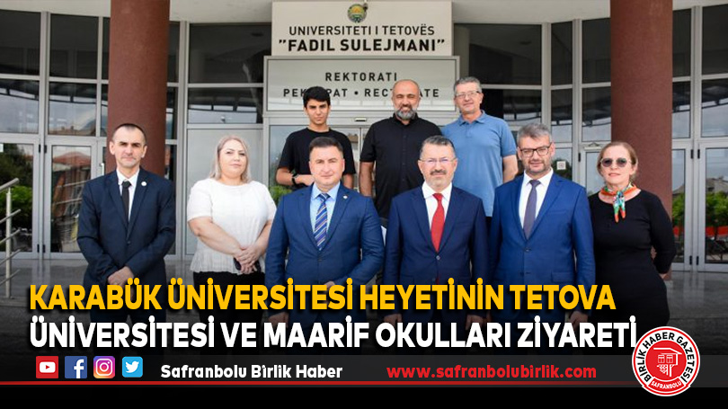 Karabük Üniversitesi Heyetinin Tetova Üniversitesi ve Maarif Okulları Ziyareti