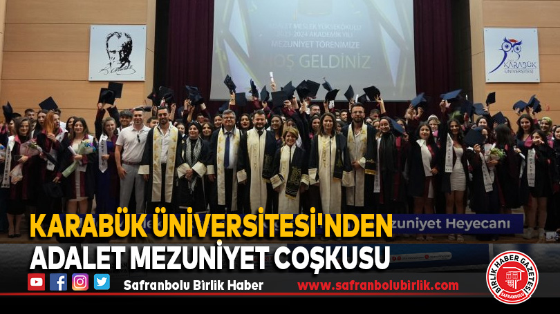 Karabük Üniversitesi’nden Adalet Mezuniyet Coşkusu