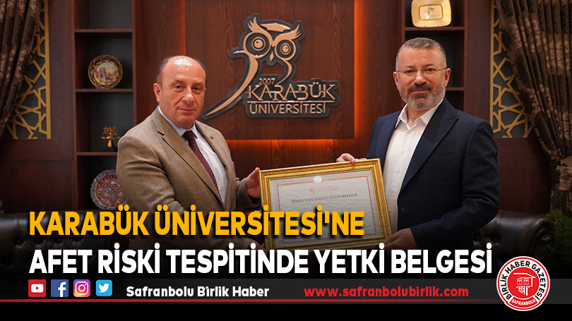 Karabük Üniversitesi’ne Afet Riski Tespitinde Yetki Belgesi