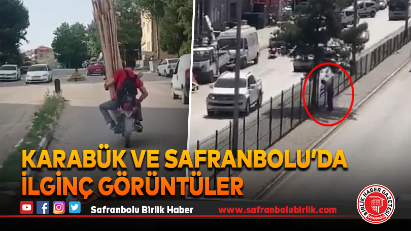 Karabük ve Safranbolu’da İlginç Görüntüler