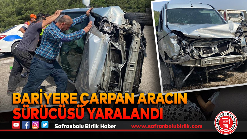 Karabük’te Bariyere Çarpan Aracın Sürücüsü yaralandı