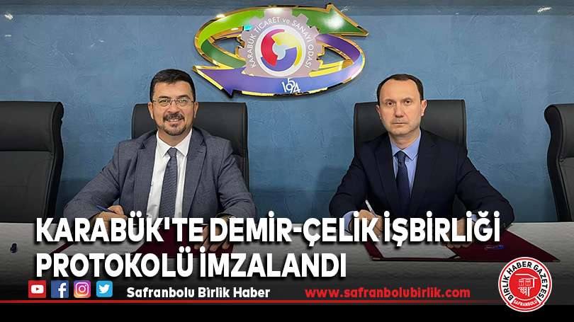 Karabük’te Demir-Çelik İşbirliği Protokolü İmzalandı