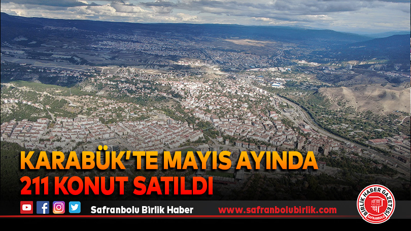 Karabük’te Mayıs ayında 211 konut satıldı