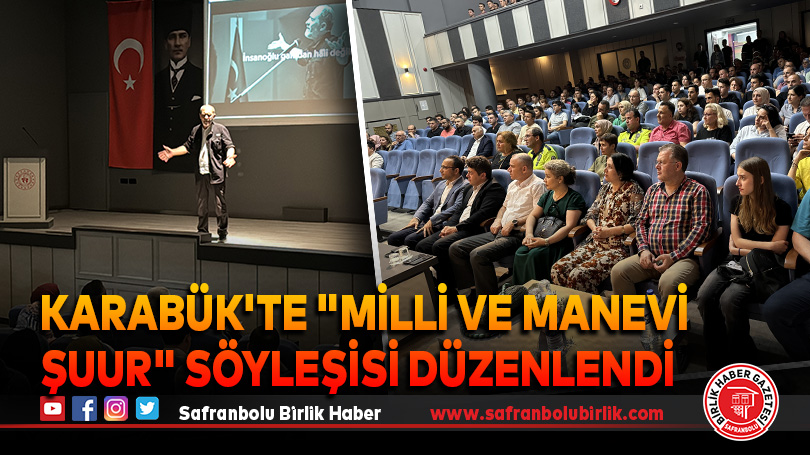 Karabük’te “Milli ve Manevi Şuur” söyleşisi düzenlendi