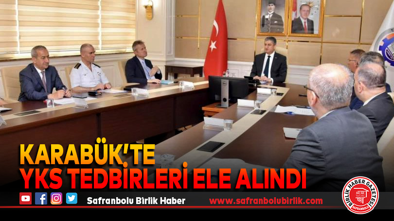 Karabük’te YKS tedbirleri ele alındı